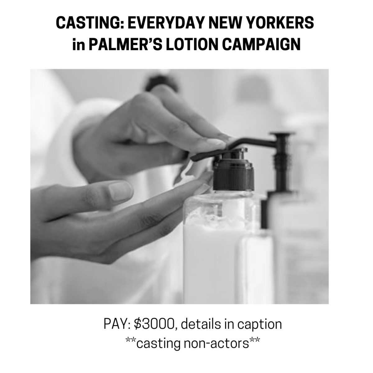 Close-up of hands pressing a lotion pump bottle. Header reads "Casting: Everyday New Yorkers in Palmer’s Lotion Campaign.